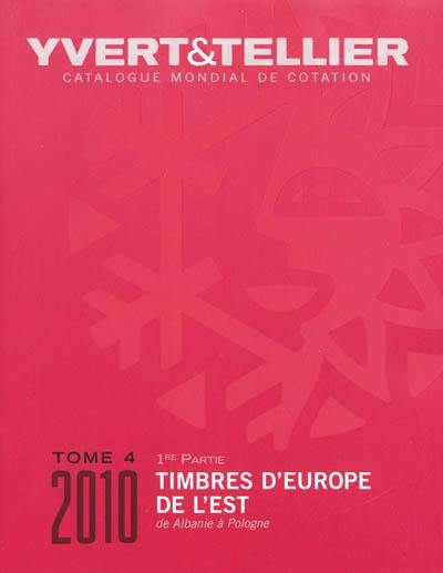 Catalogue Yvert et Tellier de timbres-poste. Vol. 4-1. Europe de l'Est : de Albanie à Pologne : 2010