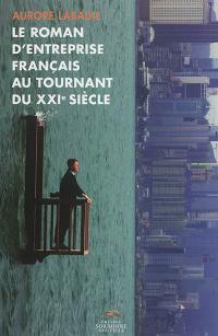 Le roman d'entreprise français au tournant du XXIe siècle