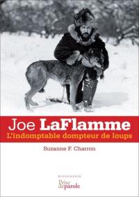 Joe LaFlamme : indomptable dompteur de loups