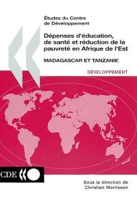 Dépenses d'éducation, de santé et réduction de la pauvreté en Afrique de l'Est : Madagascar et Tanzanie