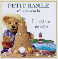 Petit Basile et ses amis : le château de sable