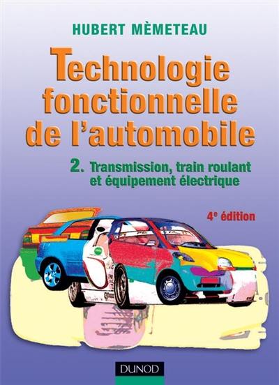 Technologie professionnelle de l'automobile. Vol. 2. Transmission, train roulant et équipement électrique