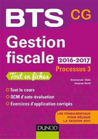 Gestion fiscale, BTS CG, 2016-2017 : processus 3 : tout en fiches