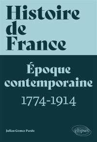 Histoire de France. Vol. 3. Epoque contemporaine : 1774-1914