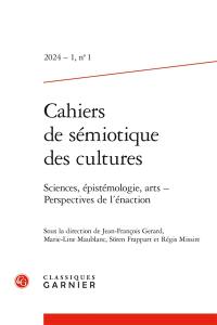 Cahiers de sémiotique des cultures, n° 1 (2024). Sciences, épistémologie, arts : perspectives de l'énaction