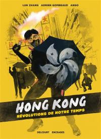 Hong Kong : révolutions de notre temps