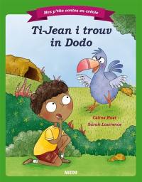 Ti Jean i trouv in dodo. Ti Jean et le dodo