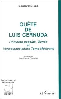 Quête de Luis Cernuda : primeras poesias, Ocnos et Variaciones sobre Tema Mexicano