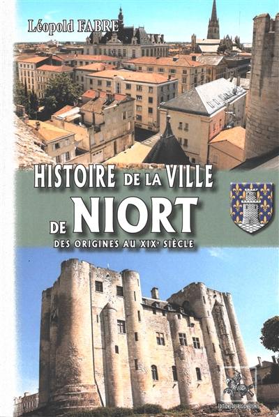 Histoire de la ville de Niort : des origines au XIXe siècle