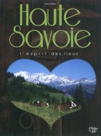 Les Savoies : un esprit des lieux : à la découverte des pays de Savoie