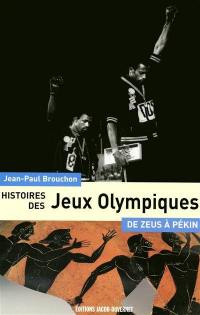 Histoires des jeux Olympiques : de Zeus à Pékin
