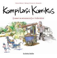 Kompilasi komikus : carnet de résidences en Indonésie