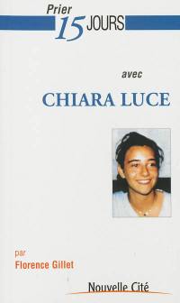 Prier 15 jours avec Chiara Luce Badano