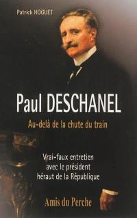 Paul Deschanel : au-delà de la chute du train : vrai-faux entretien avec le président héraut de la République