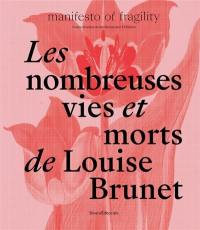 Les nombreuses vies et morts de Louise Brunet : manifesto of fragility