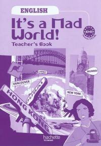 It's a mad world, A2-B1 niveau CECRL : Teacher's Book