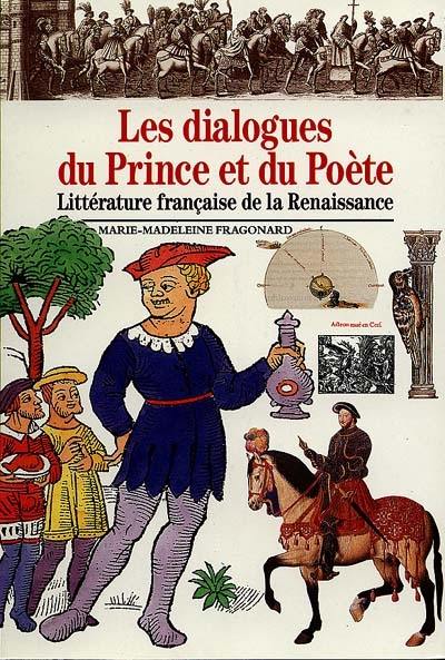 Les dialogues du prince et du poète : littérature française de la Renaissance