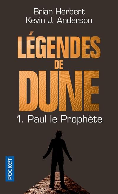 Légendes de Dune. Vol. 1. Paul le prophète