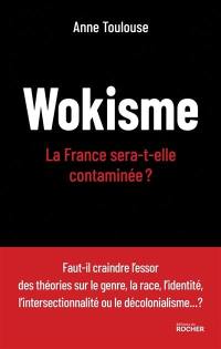 Wokisme : la France sera-t-elle contaminée ?