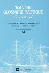 Nouveau glossaire nautique d'Augustin Jal : dictionnaire des termes de la marine à voiles : révision de l'édition de 1848. M