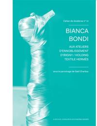 Cahiers de résidence. Vol. 12. Bianca Bondi aux ateliers d'ennoblissement d'Irigny, Holding textile Hermès