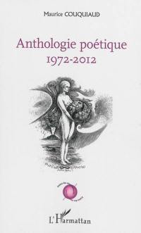 Anthologie poétique : 1972-2012
