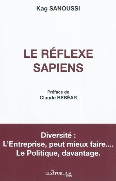 Le réflexe sapiens : diversité : l'entreprise, peut mieux faire... Le politique, davantage