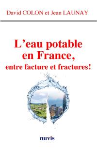 L'eau potable en France, entre facture et fractures !