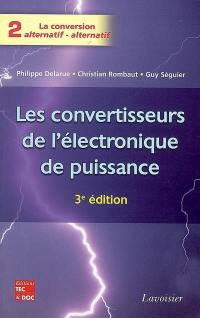 Les convertisseurs de l'électronique de puissance. Vol. 2. La conversion alternatif-alternatif
