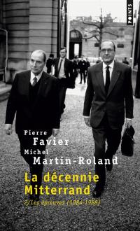 La décennie Mitterrand. Vol. 2. Les épreuves : 1984-1988
