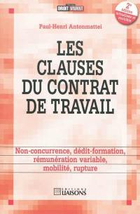 Les clauses du contrat de travail : non-concurrence, dédit-formation, rémunération variable, mobilité, rupture