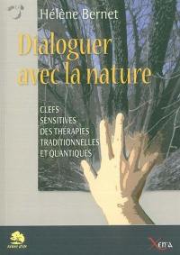 Dialoguer avec la nature : clés sensitives des thérapies traditionnelles et quantiques