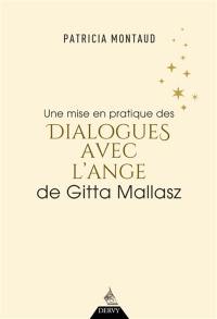 Une mise en pratique des Dialogues avec l'ange de Gitta Mallasz