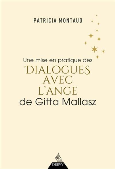 Une mise en pratique des Dialogues avec l'ange de Gitta Mallasz