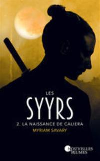 Les Syyrs. Vol. 2. La naissance de Caliera