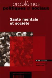Problèmes politiques et sociaux, n° 899. Santé mentale et société