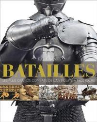 Batailles : les plus grands combats de l'Antiquité à nos jours