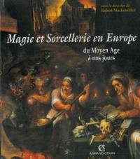 Magie et sorcellerie en Europe, du Moyen Age à nos jours