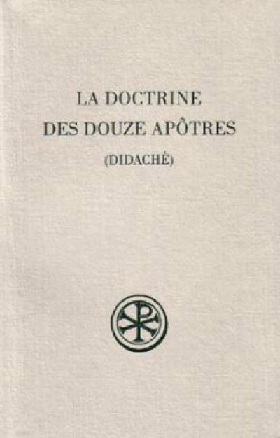 La doctrine des douze apôtres. Didachè
