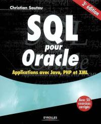 SQL pour Oracle : applications avec Java, PHP et XML : avec 50 exercices corrigés
