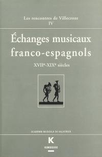 Echanges musicaux franco-espagnols : XVIIe-XIXe siècles : actes