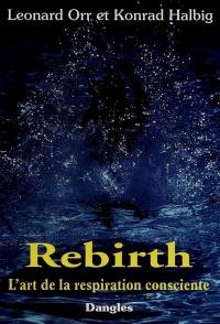 Rebirth : l'art de la respiration consciente