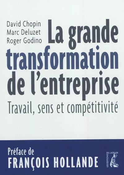 La grande transformation de l'entreprise : travail, sens et compétitivité