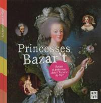 Princesses bazar't : reines et princesses dans l'histoire de l'art