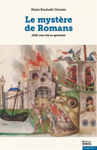 Le mystère de Romans : 1509, une cité en spectacle