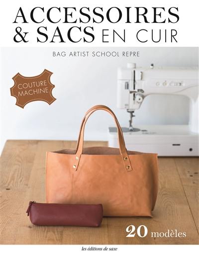 Accessoires & sacs en cuir : couture machine : 20 modèles