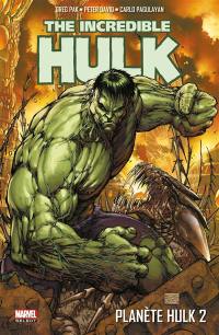 The incredible Hulk. Planète Hulk. Vol. 2