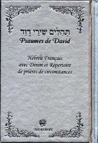 Psaumes de David : hébreu français avec Dinim et répertoire de prières de circonstances : argent tehilim