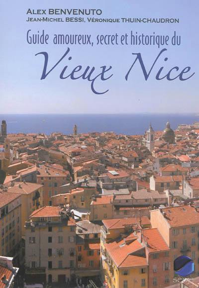 Guide amoureux, secret et historique du Vieux Nice