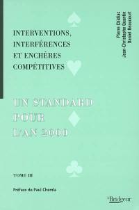 Un standard pour l'an 2000. Vol. 3. Interventions, interférences et enchères compétitives